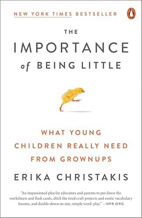 The Importance Of Being Little: What Young Children Really Need From Grownups-..