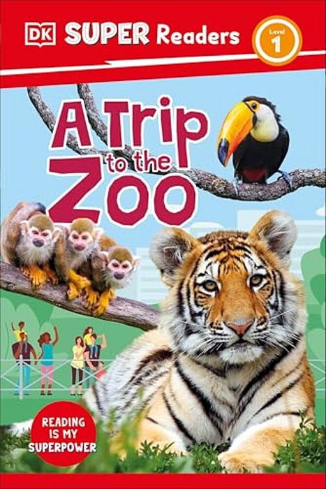Dk Super Readers Level 1 A Trip To The Zoo-..