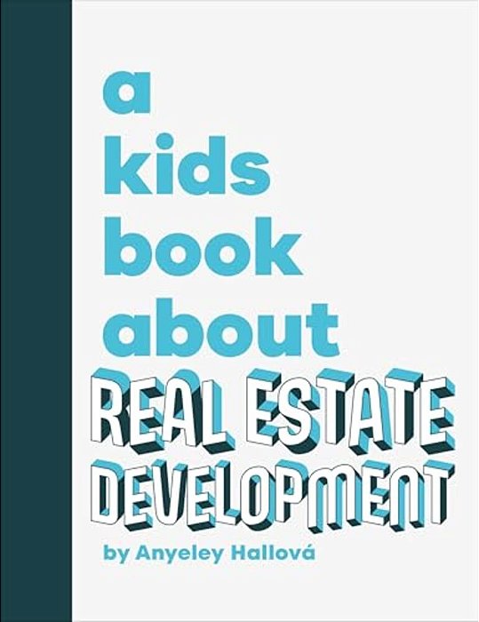 A Kids Book About Real Estate Development-..