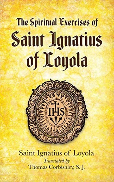 The Spiritual Exercises Of Saint Ignatius Of Loyola-..