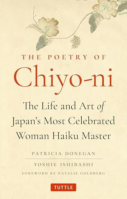 The Poetry Of Chiyo-Ni: The Life And Art Of Japan's Most Celebrated Woman Haiku Master-..