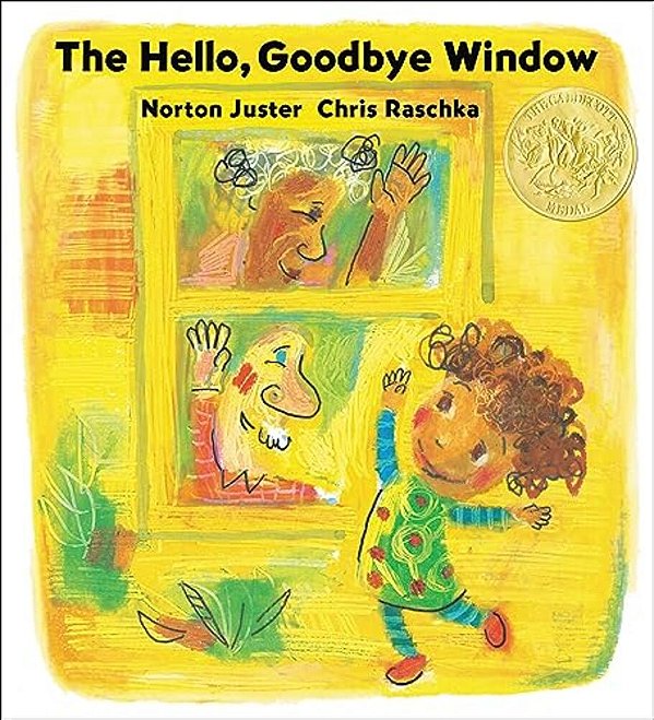 The Hello, Goodbye Window (Caldecott Medal Winner)-..