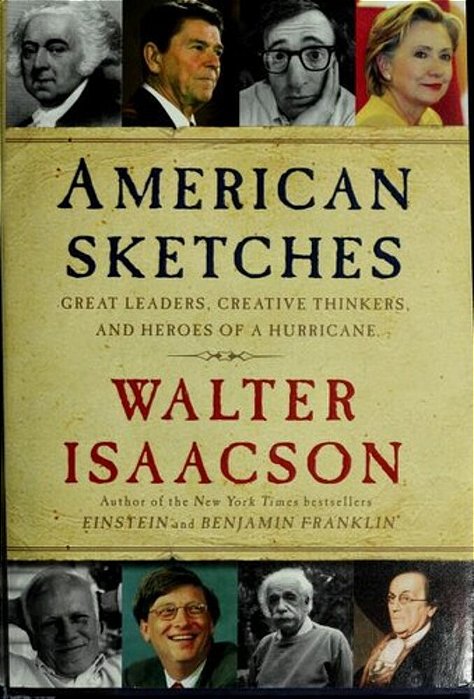 American Sketches: Great Leaders, Creative Thinkers, And Heroes Of A Hurricane-..
