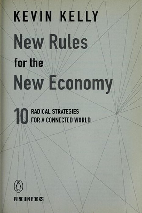 New Rules For The New Economy: 10 Radical Strategies For A Connected World-..