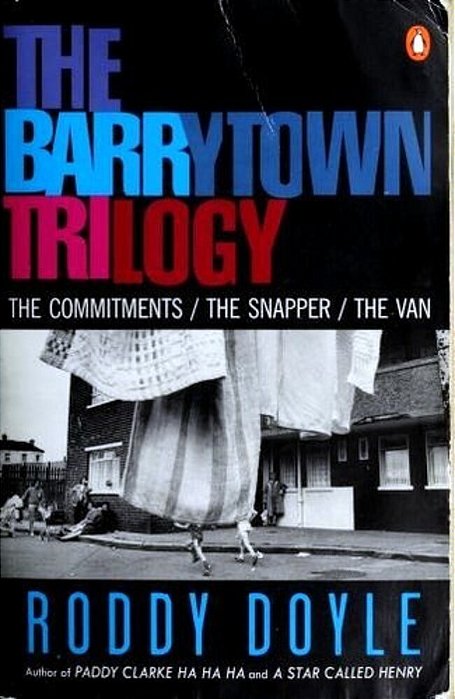 The Barrytown Trilogy: The Commitments; The Snapper; The Van-..