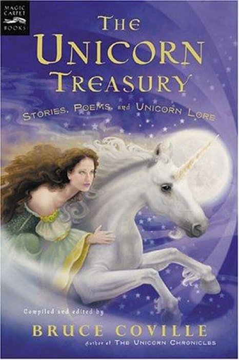 The Unicorn Treasury: Stories, Poems, And Unicorn Lore-..