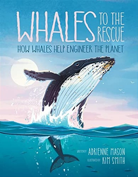 Whales To The Rescue: How Whales Help Engineer The Planet-..