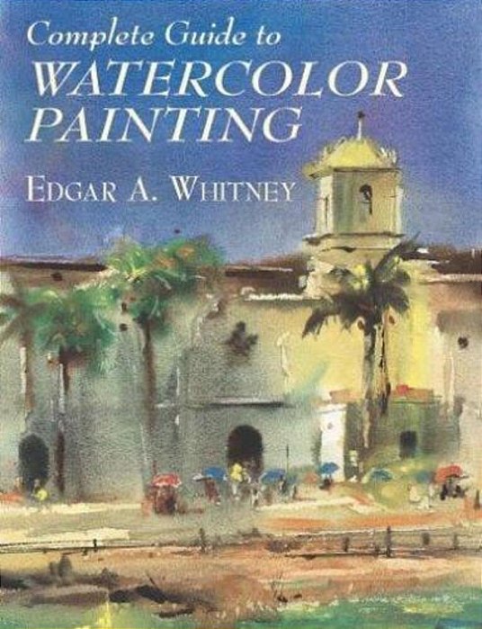 Complete Guide To Watercolor Painting-..