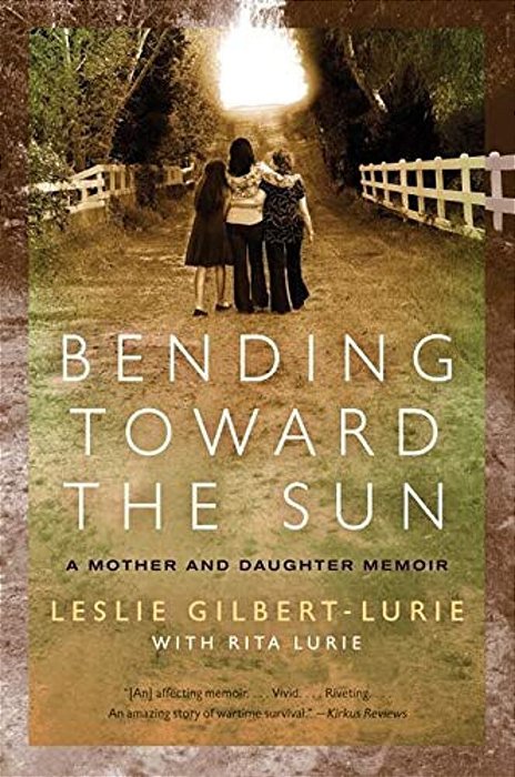 Bending Toward The Sun: A Mother And Daughter Memoir-..