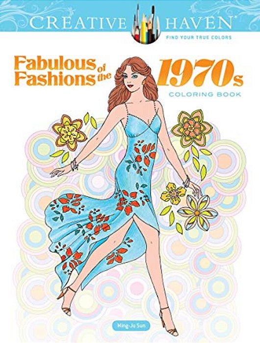 Creative Haven Fabulous Fashions Of The 1970S Coloring Book-..