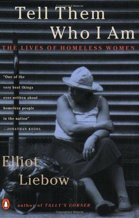 Tell Them Who I Am: The Lives Of Homeless Women-..