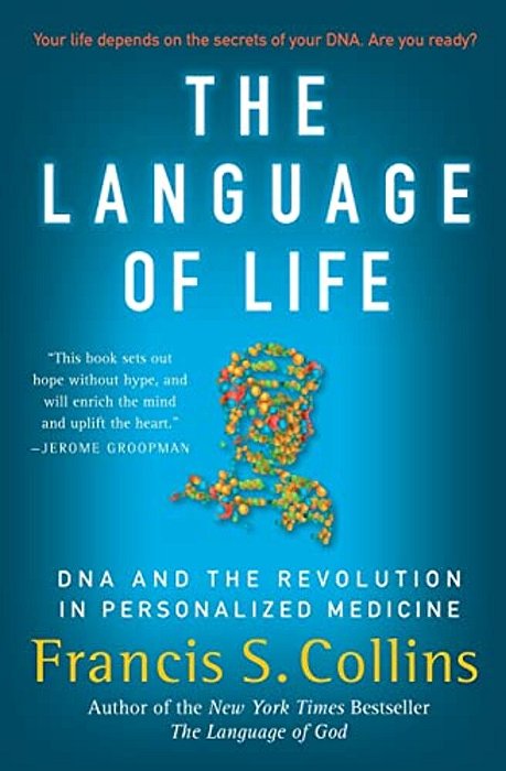 The Language Of Life: Dna And The Revolution In Personalized Medicine-..