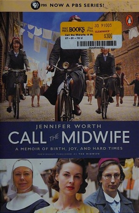 Call The Midwife: A Memoir Of Birth, Joy, And Hard Times-..