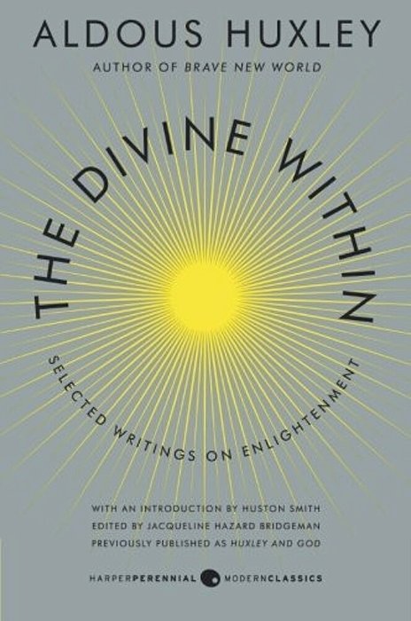 The Divine Within: Selected Writings On Enlightenment-..