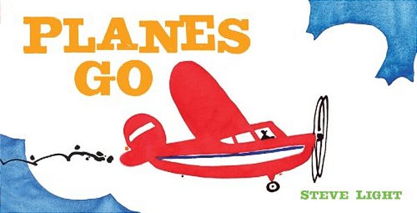 Planes Go: (Airplane Books For Kids 2-4, Transporation Books For Kids)-..