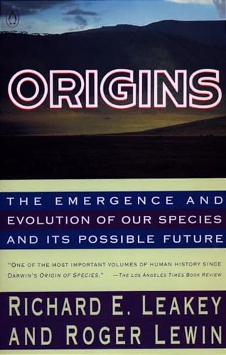 Origins: The Emergence And Evolution Of Our Species And Its Possible Future-..