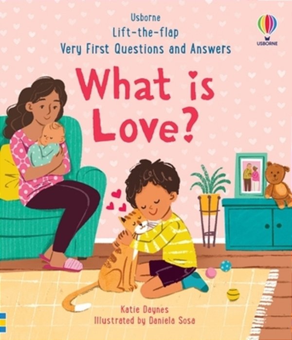 Very First Questions & Answers: What Is Love?-..
