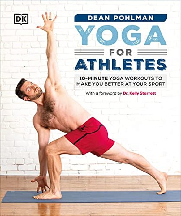 Yoga For Athletes: 10-Minute Yoga Workouts To Make You Better At Your Sport-..