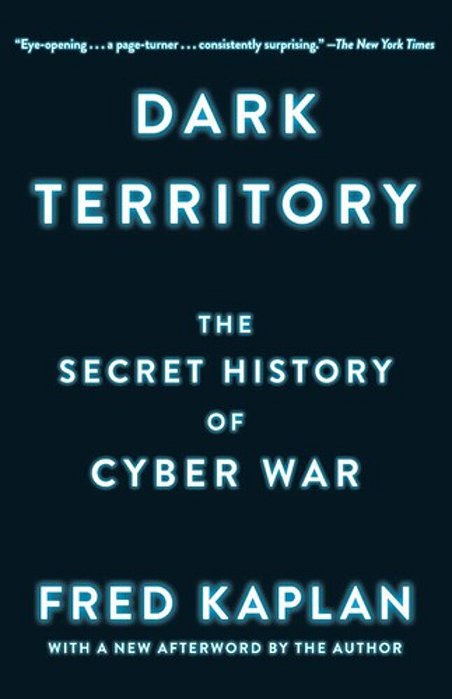 Dark Territory: The Secret History Of Cyber War-..
