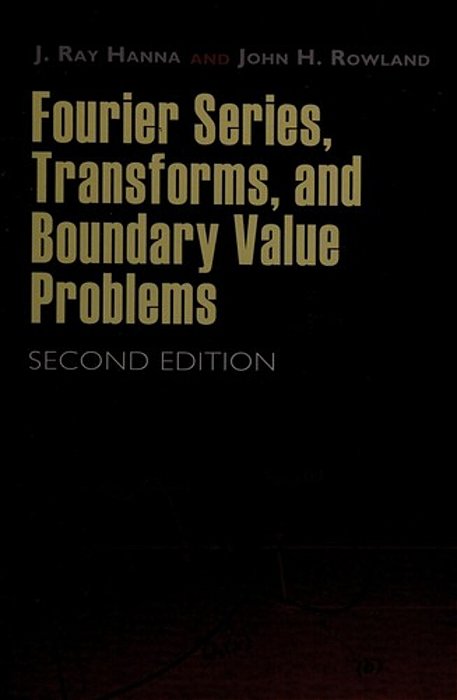 Fourier Series, Transforms, And Boundary Value Problems-..