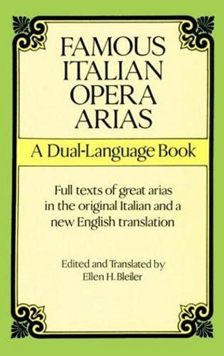 Famous Italian Opera Arias: A Dual-Language Book A Dual-Language Book-..