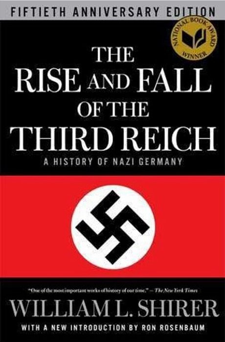 The Rise And Fall Of The Third Reich: A History Of Nazi Germany-..