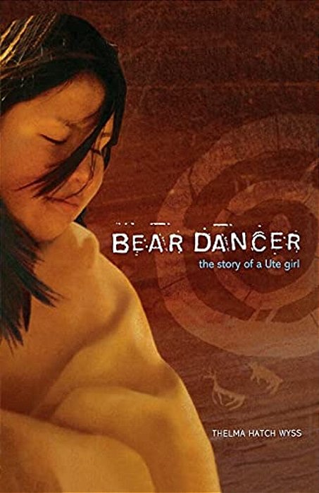Bear Dancer: The Story Of A Ute Girl-..