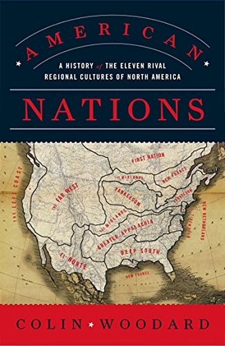 American Nations: A History Of The Eleven Rival Regional Cultures Of North America-..