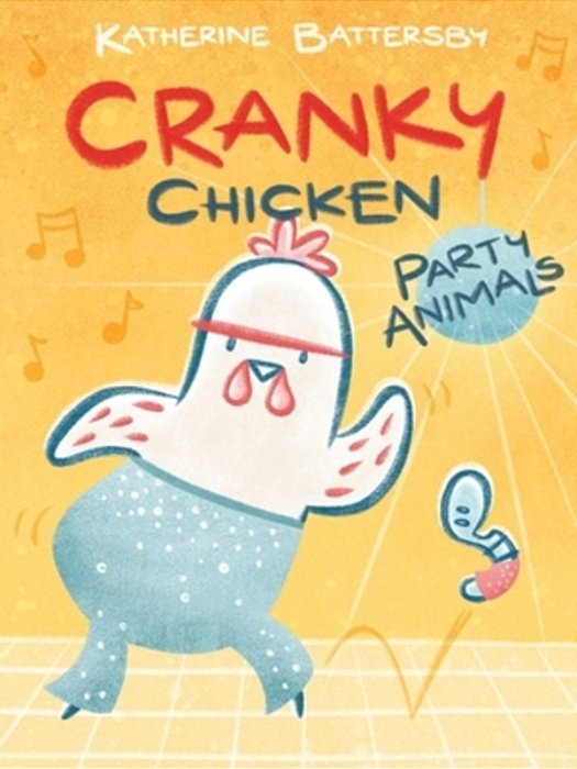 Party Animals: A Cranky Chicken Book 2-..