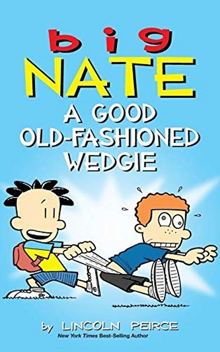 Big Nate: A Good Old-Fashioned Wedgie-..