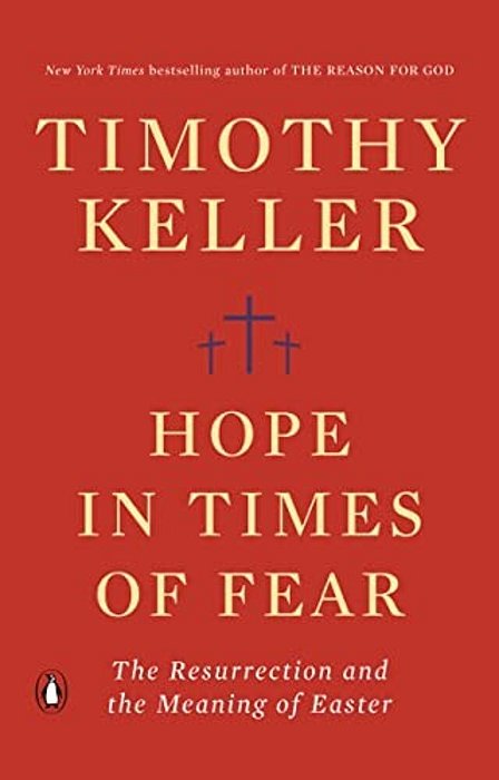 Hope In Times Of Fear: The Resurrection And The Meaning Of Easter-..