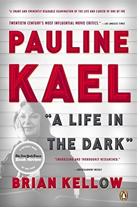 Pauline Kael: A Life In The Dark-..