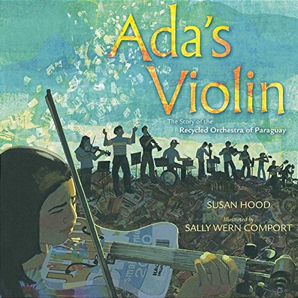 Ada's Violin: The Story Of The Recycled Orchestra Of Paraguay-..