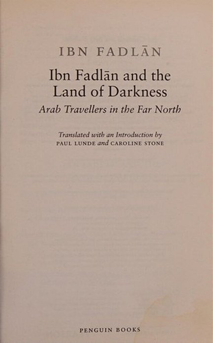 Ibn Fadlan And The Land Of Darkness: Arab Travellers In The Far North-..