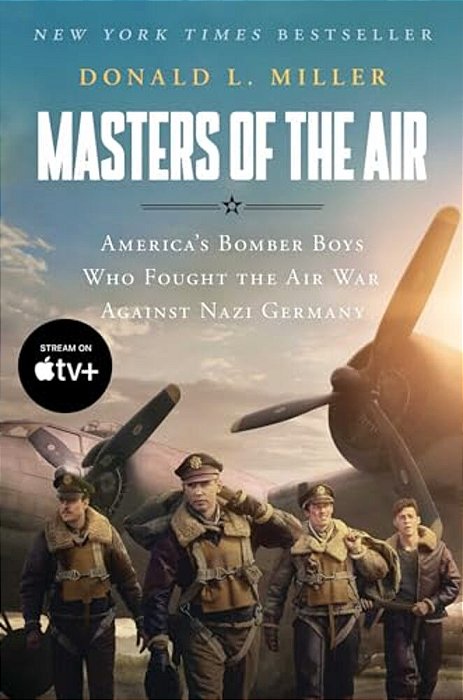 Masters Of The Air Mti: America's Bomber Boys Who Fought The Air War Against Nazi Germany-..
