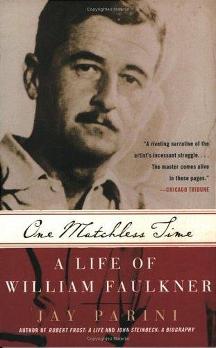 One Matchless Time: A Life Of William Faulkner-..