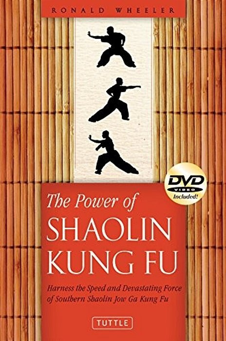 The Power Of Shaolin Kung Fu: Harness The Speed And Devastating Force Of Southern Shaolin Jow Ga Kung Fu (Online Video Tutorials Included)-..