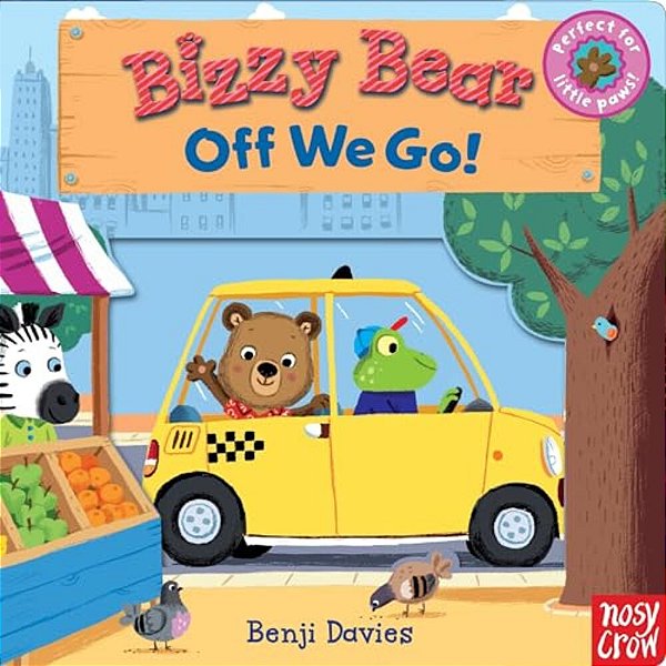 Bizzy Bear: Off We Go!: (Interactive Board Book About A Vacation Adventure For Toddlers - With Sturdy Tabs And Slides To Push And Pull)-..