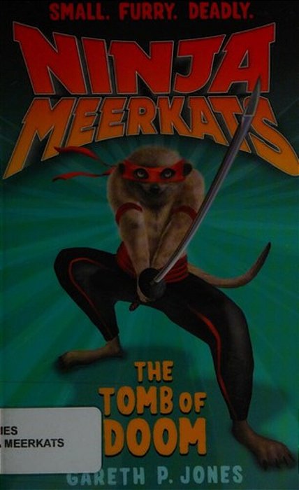 Ninja Meerkats (#5): The Tomb Of Doom-..