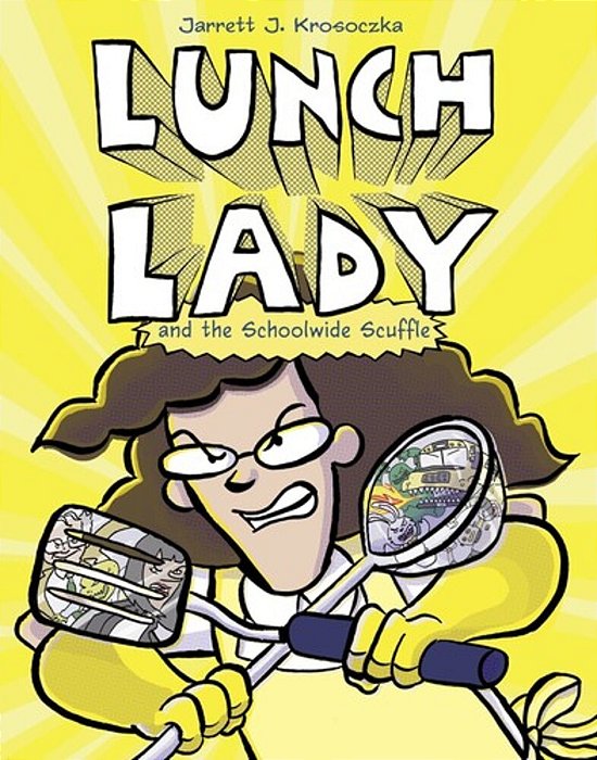 Lunch Lady And The Schoolwide Scuffle-..