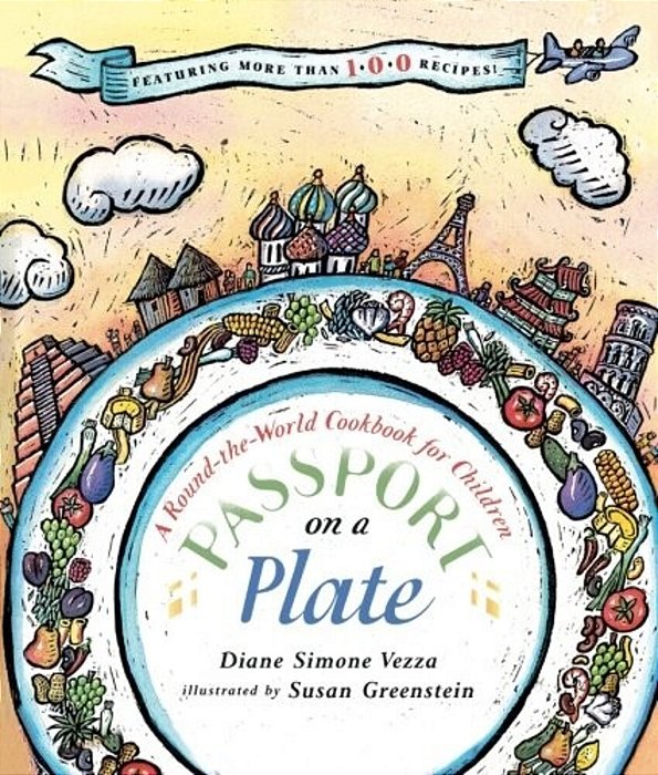 Passport On A Plate: A Round-The-world Cookbook For Children-..