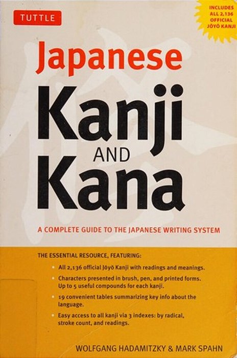 Japanese Kanji & Kana: (Jlpt All Levels) A Complete Guide To The Japanese Writing System (2,136 Kanji And All Kana)-..