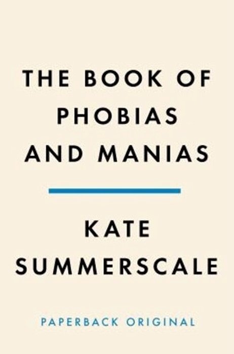 The Book Of Phobias And Manias: A History Of Obsession-..