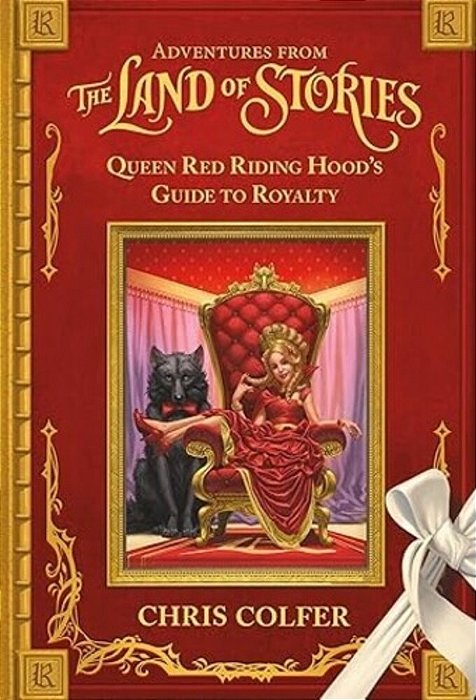 Adventures From The Land Of Stories: Queen Red Riding Hood's Guide To Royalty-..