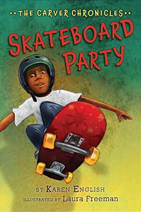 Skateboard Party: The Carver Chronicles, Book Two-..