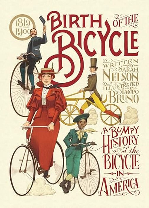 Birth Of The Bicycle: A Bumpy History Of The Bicycle In America 1819-1900-..