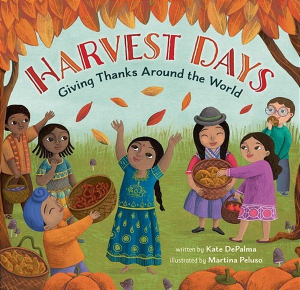 Harvest Days: Giving Thanks Around The World-..