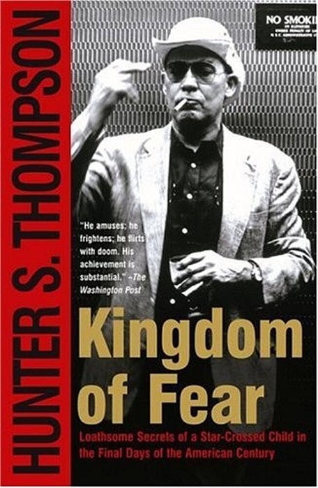 Kingdom Of Fear: Loathsome Secrets Of A Star-Crossed Child In The Final Days Of The American Century-..