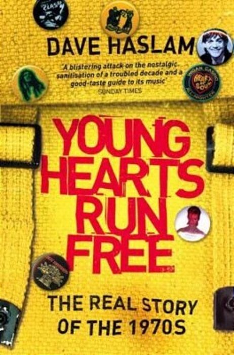 Young Hearts Run Free: The Real Story Of The 1970S-..