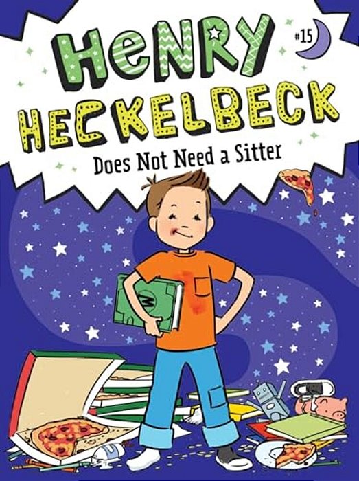 Henry Heckelbeck Does Not Need A Sitter-..